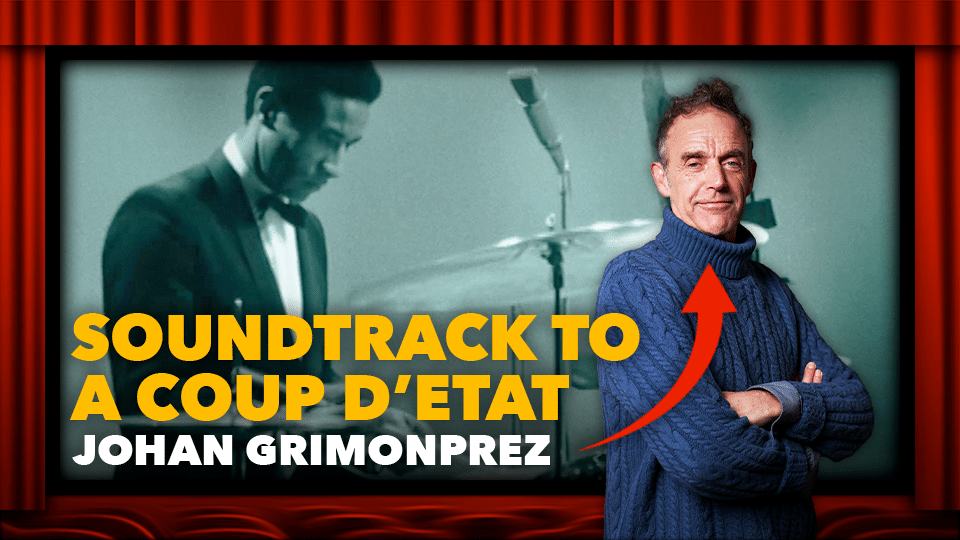 Inside the Arthouse: Soundtrack to a Coup D’Etat